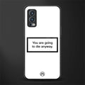 going to die white edition glass case for oneplus nord 2 5g image