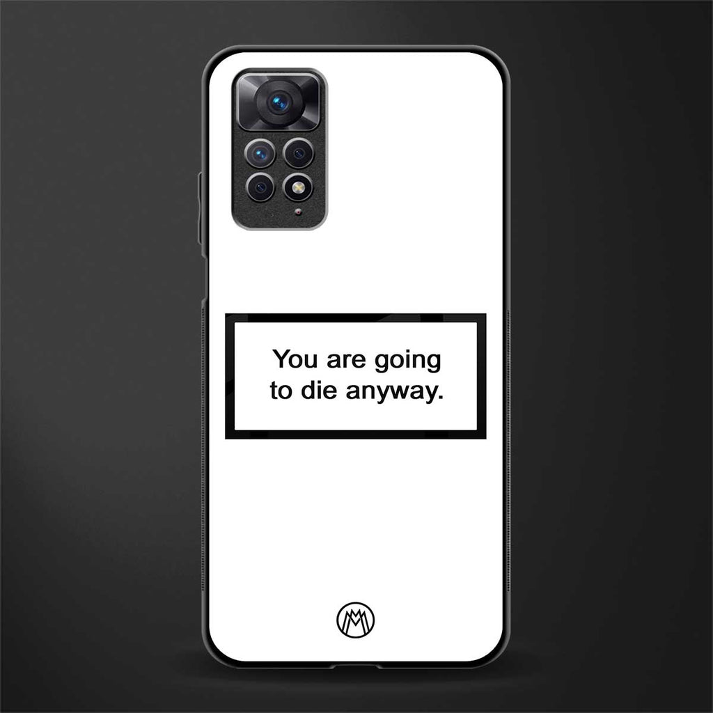 going to die white edition glass case for redmi note 11s image