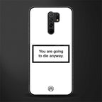 going to die white edition glass case for redmi 9 prime image