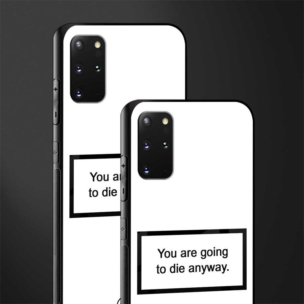 going to die white edition glass case for samsung galaxy s20 plus image-2