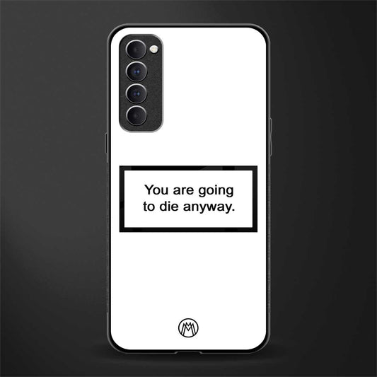 going to die white edition glass case for oppo reno 4 pro image