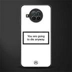 going to die white edition glass case for mi 10i image