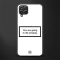 going to die white edition glass case for samsung galaxy a12 image