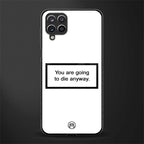 going to die white edition glass case for samsung galaxy a12 image