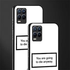 going to die white edition glass case for realme 8 pro image-2