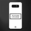 going to die white edition glass case for samsung galaxy note 8 image
