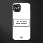 going to die white edition glass case for iphone 12 image