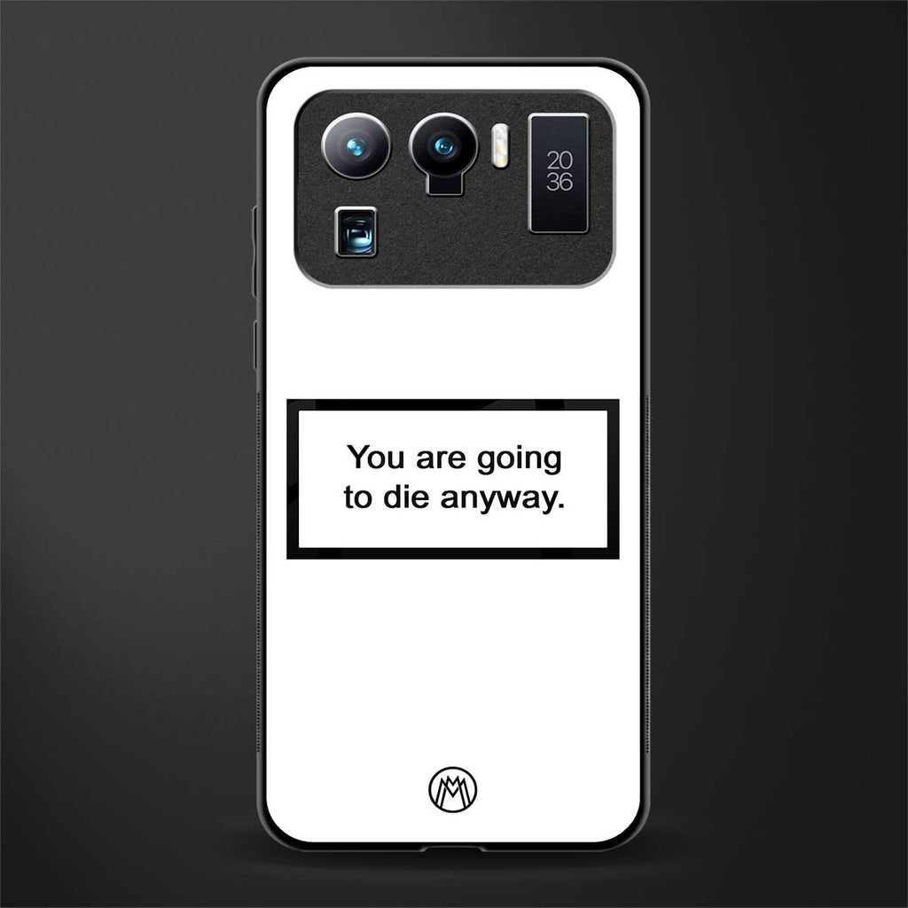 going to die white edition glass case for mi 11 ultra 5g image