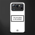 going to die white edition glass case for mi 11 ultra 5g image