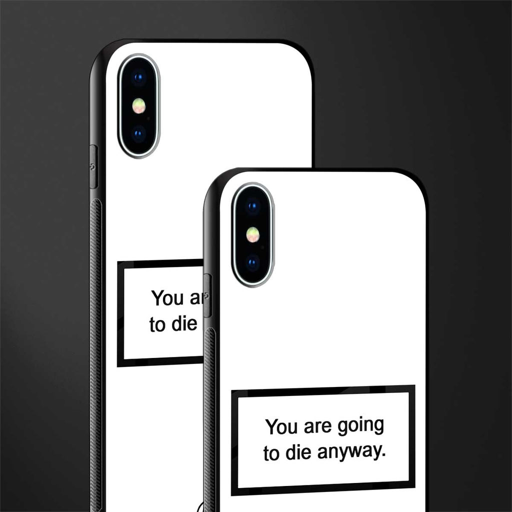 going to die white edition glass case for iphone xs image-2