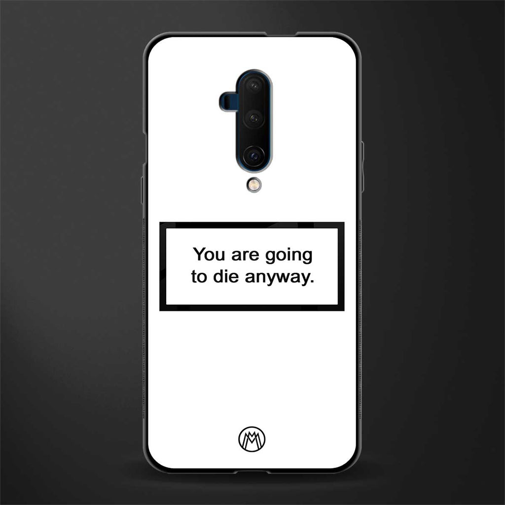 going to die white edition glass case for oneplus 7t pro image
