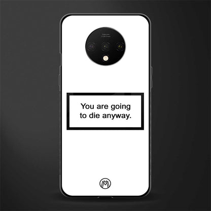 going to die white edition glass case for oneplus 7t image