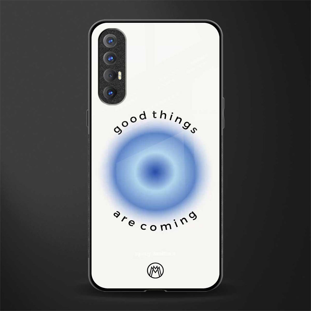 good things are coming glass case for oppo reno 3 pro image