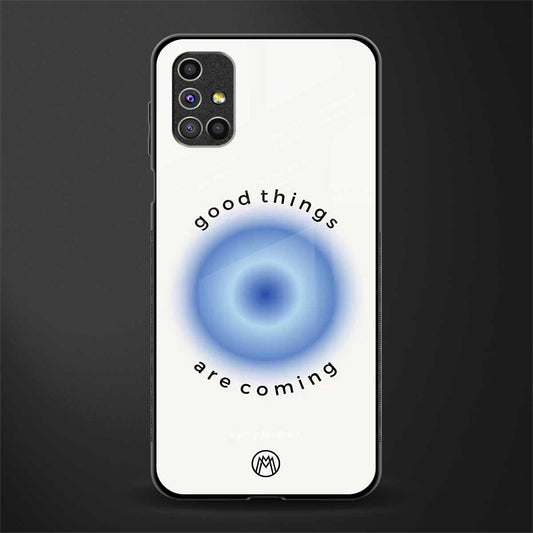 good things are coming glass case for samsung galaxy m51 image