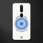 good things are coming glass case for oppo f11 pro image