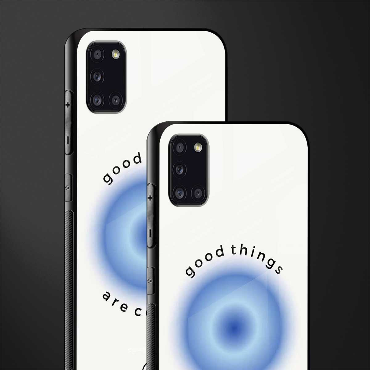 good things are coming glass case for samsung galaxy a31 image-2