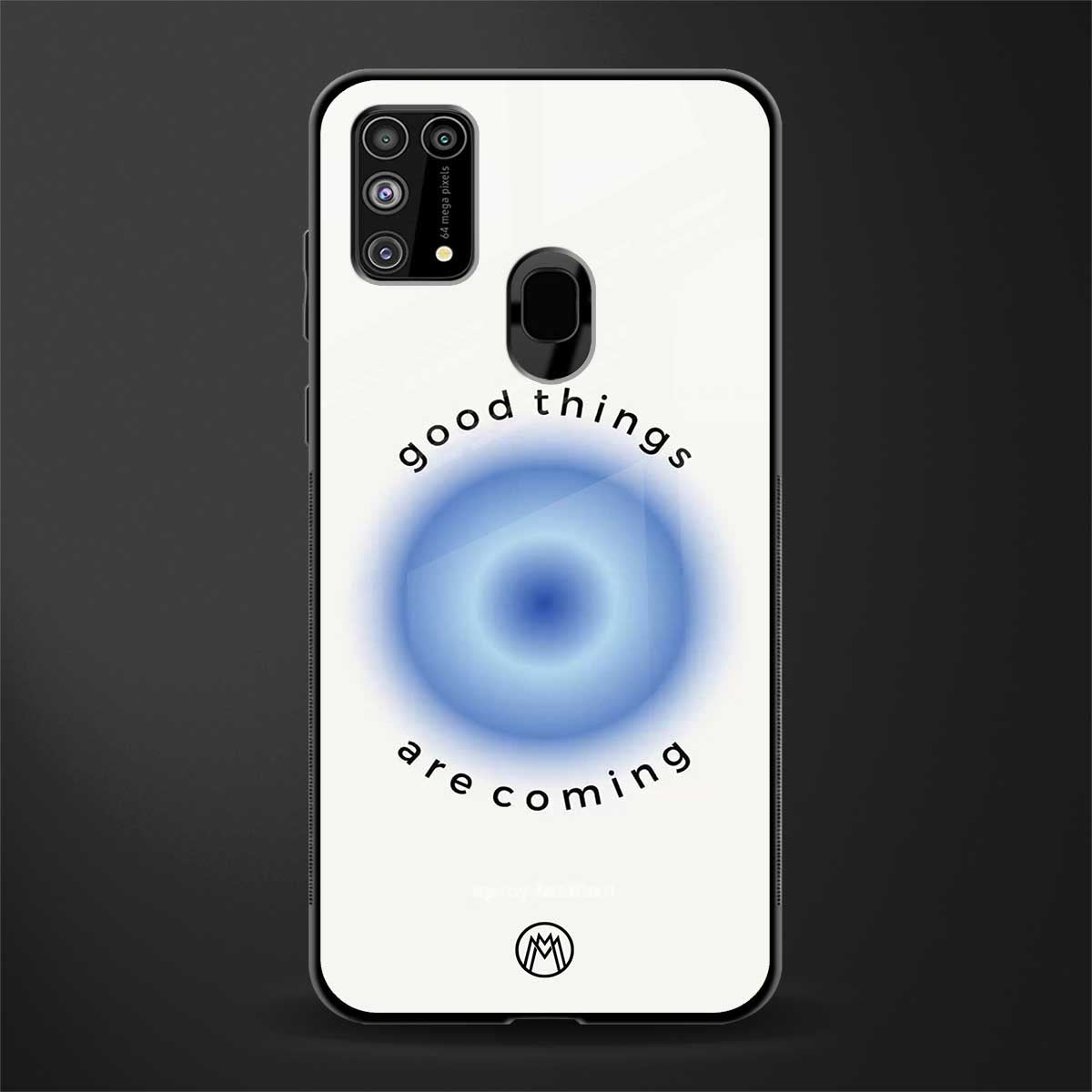 good things are coming glass case for samsung galaxy m31 image