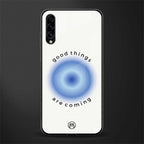 good things are coming glass case for samsung galaxy a30s image
