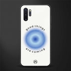 good things are coming glass case for samsung galaxy note 10 plus image