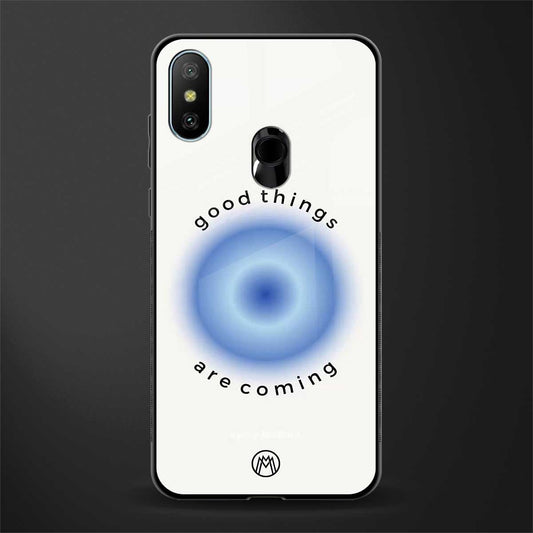 good things are coming glass case for redmi 6 pro image