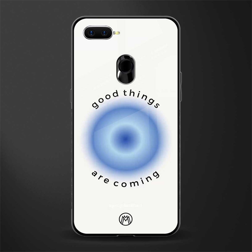 good things are coming glass case for oppo a7 image