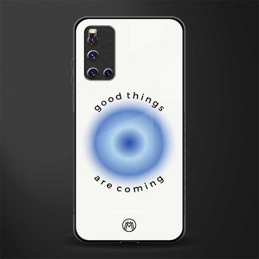 good things are coming glass case for vivo v19 image