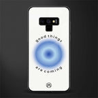 good things are coming glass case for samsung galaxy note 9 image