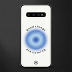 good things are coming glass case for samsung galaxy s10 image