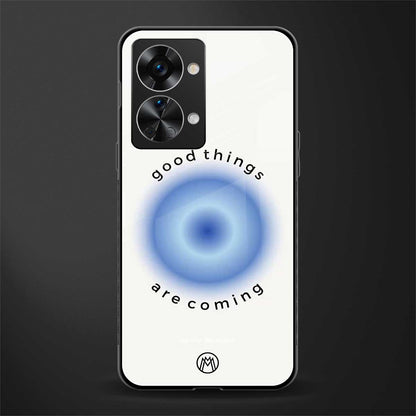 good things are coming glass case for phone case | glass case for oneplus nord 2t 5g