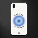 good things are coming glass case for vivo v11 pro image