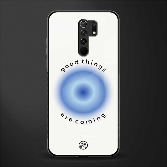 good things are coming glass case for redmi 9 prime image