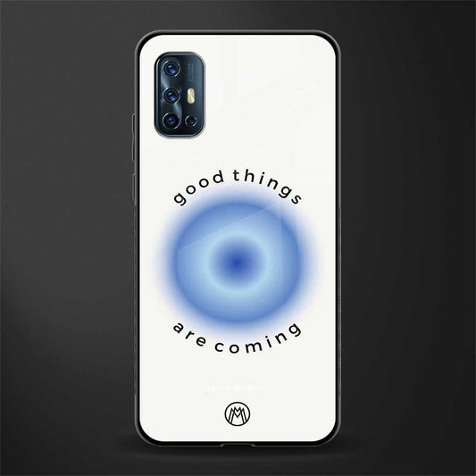 good things are coming glass case for vivo v17 image