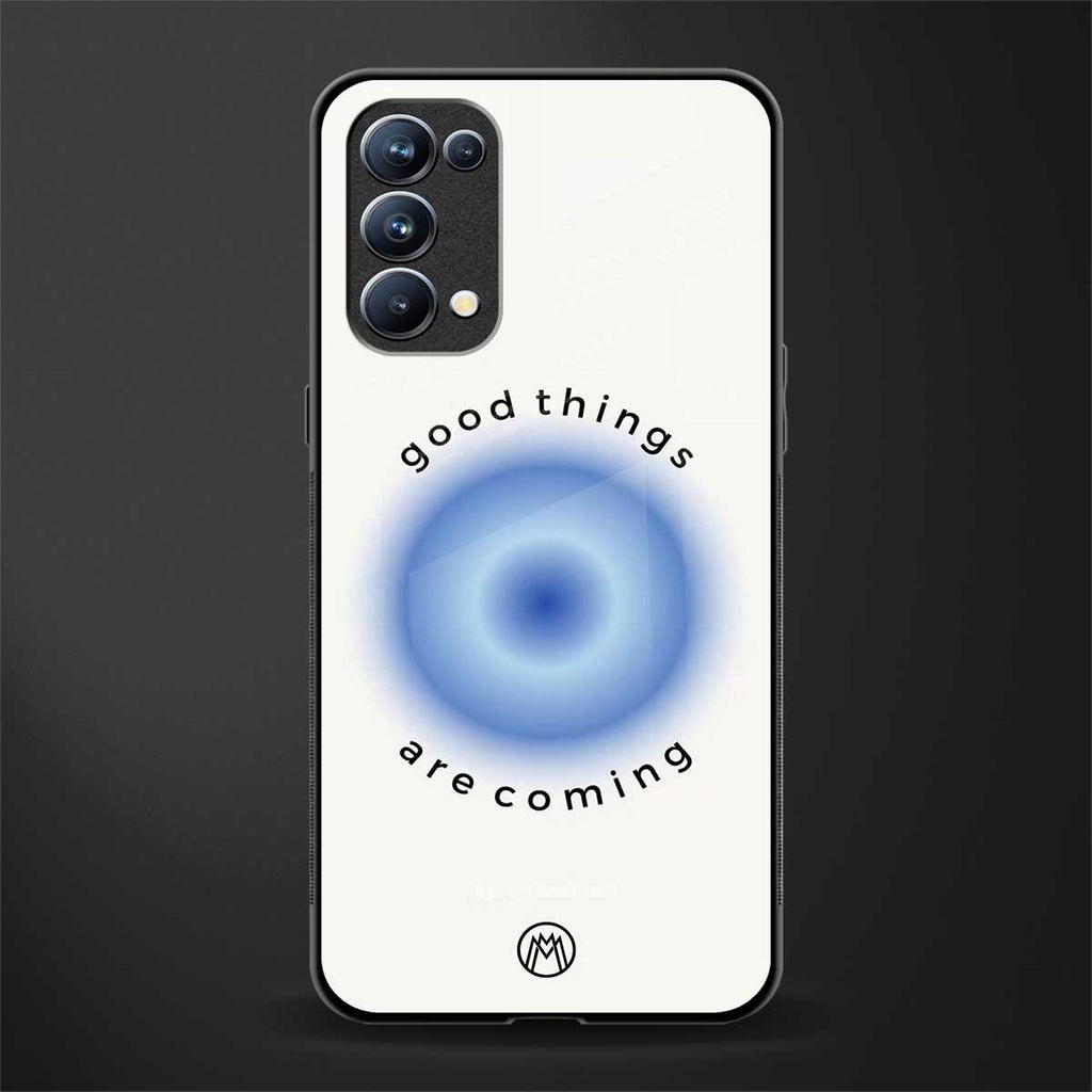 good things are coming glass case for oppo reno 5 pro image