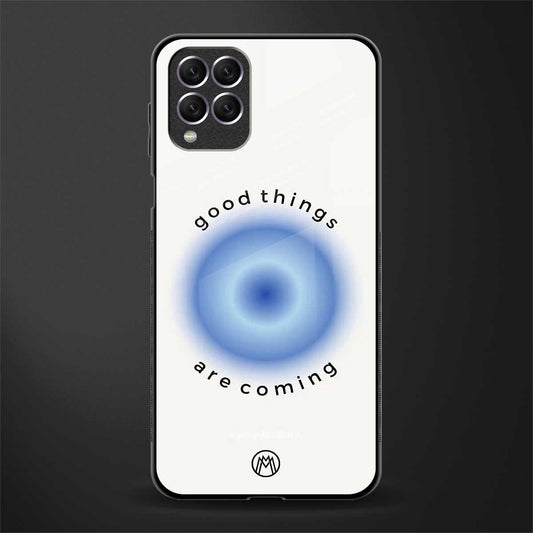 good things are coming glass case for samsung galaxy f62 image