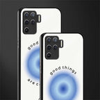 good things are coming glass case for oppo f19 pro image-2