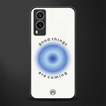 good things are coming glass case for vivo v21e 5g image