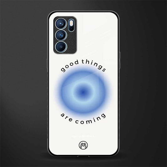 good things are coming glass case for oppo reno6 5g image