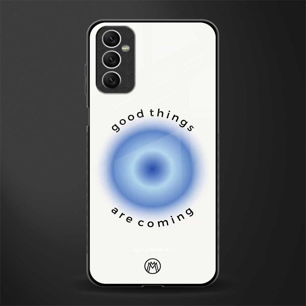 good things are coming glass case for samsung galaxy m52 5g image