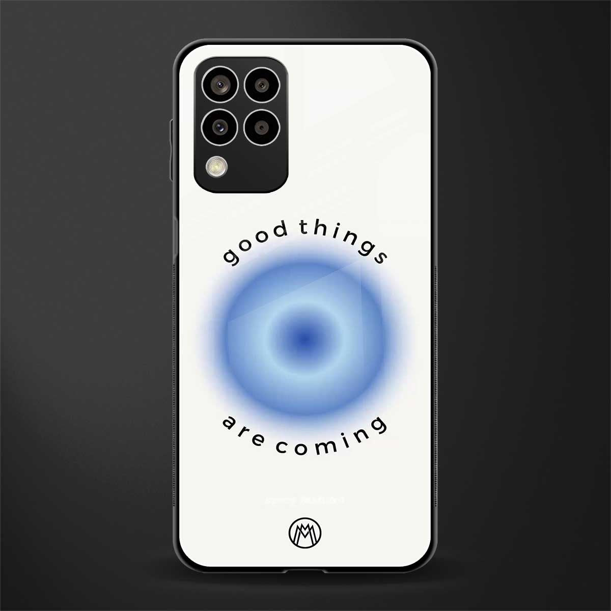 good things are coming back phone cover | glass case for samsung galaxy m33 5g