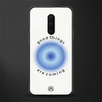 good things are coming glass case for oneplus 7 pro image