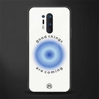 good things are coming glass case for oneplus 8 pro image