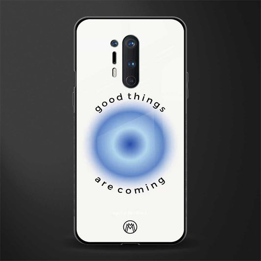 good things are coming glass case for oneplus 8 pro image