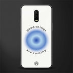 good things are coming glass case for oneplus 6t image