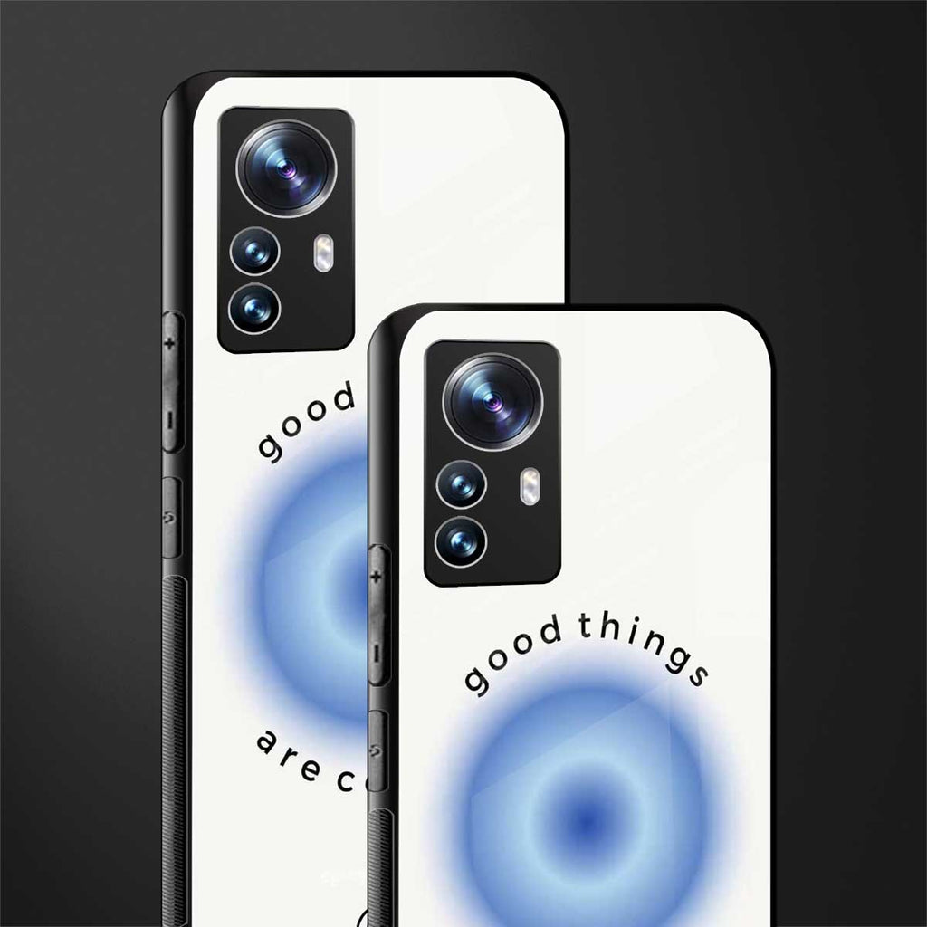 good things are coming back phone cover | glass case for xiaomi 12 pro