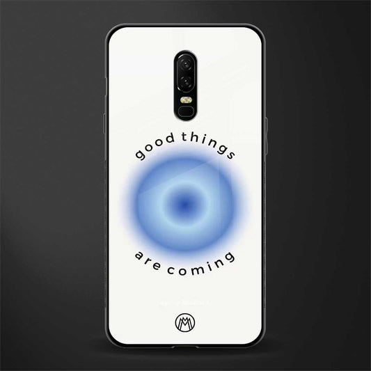 good things are coming glass case for oneplus 6 image