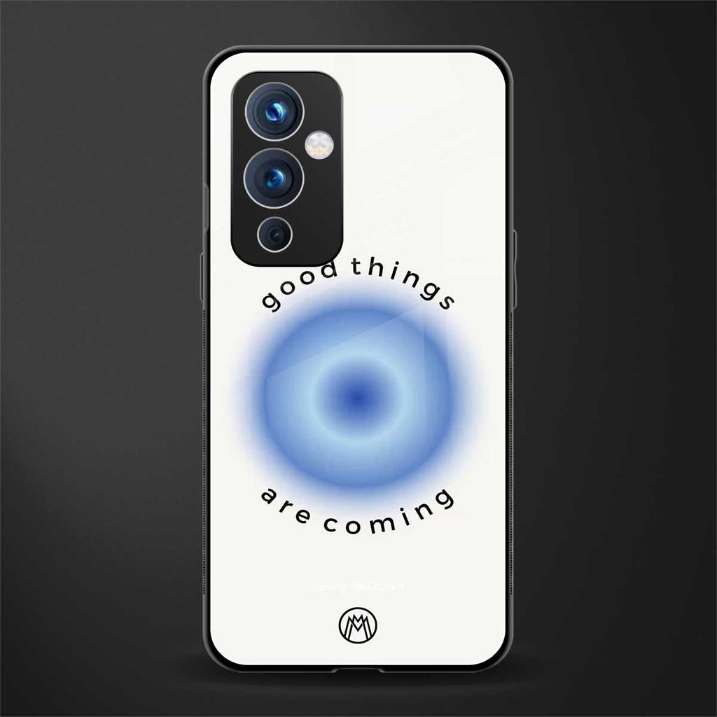 good things are coming back phone cover | glass case for oneplus 9