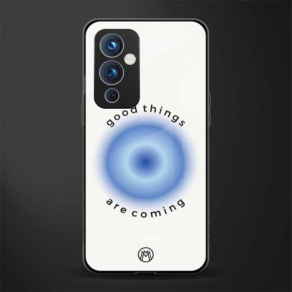 good things are coming back phone cover | glass case for oneplus 9