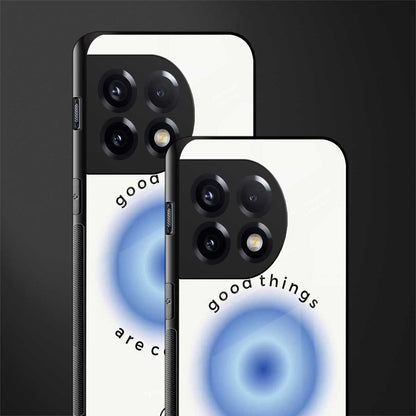 good things are coming back phone cover | glass case for oneplus 11r