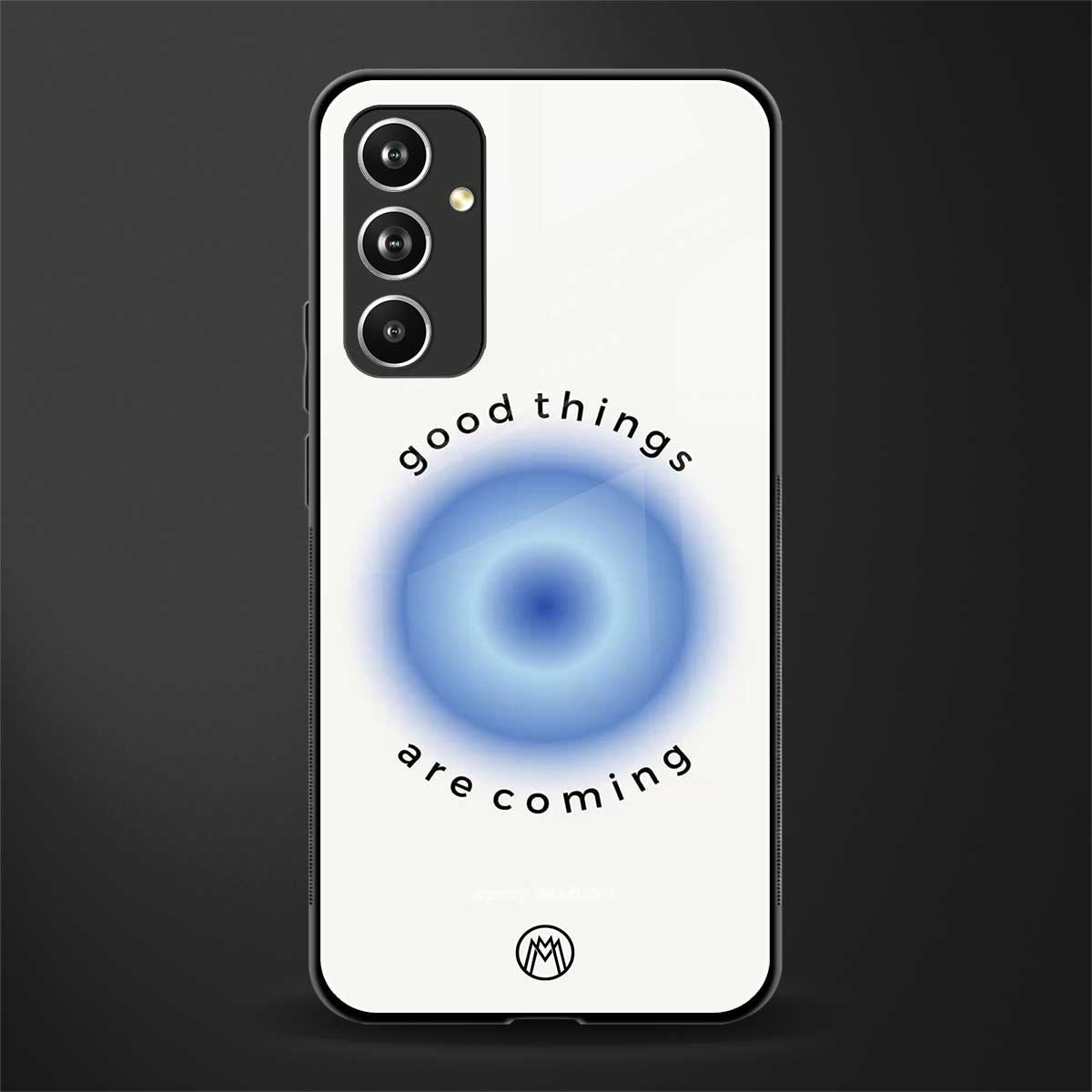 good things are coming back phone cover | glass case for samsung galaxy a54 5g
