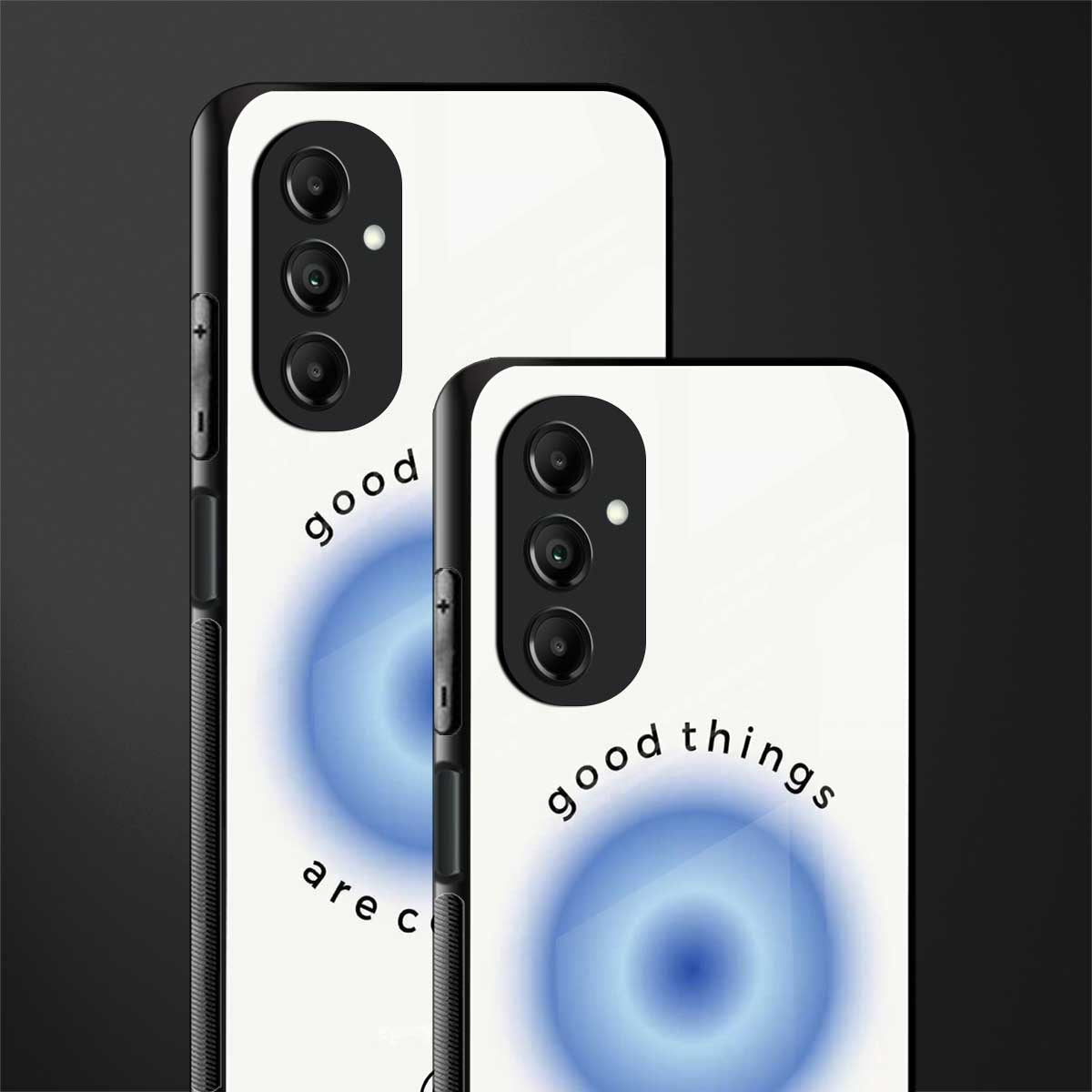 good things are coming back phone cover | glass case for samsung galaxy a14 5g